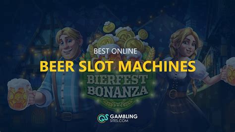 Beer Slots ᐈ Best To Play For Free And For Real Money.